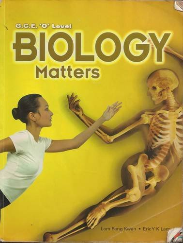 Book cover of G.C.E. "O" Level Biology Matters by Lam Peng Kwan, Eric Y.K. Lam
