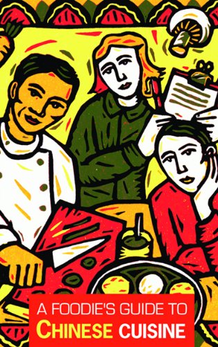Book cover of A Foodie's Guide To Chinese Cuisine by Sun Qinqin, Tao Yu, Tang Mingjun