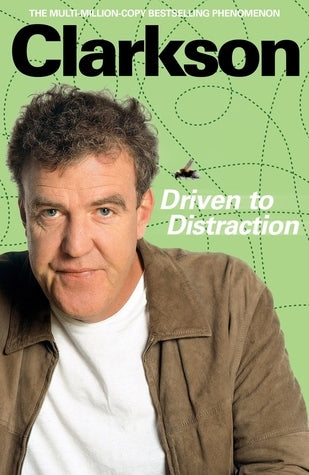 Book cover of Driven To Distraction by Jeremy Clarkson