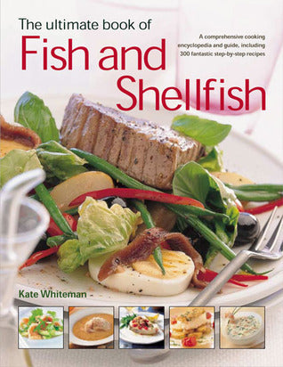 Book cover of The Ultimate Book Of Fish And Shellfish by Kate Whiteman
