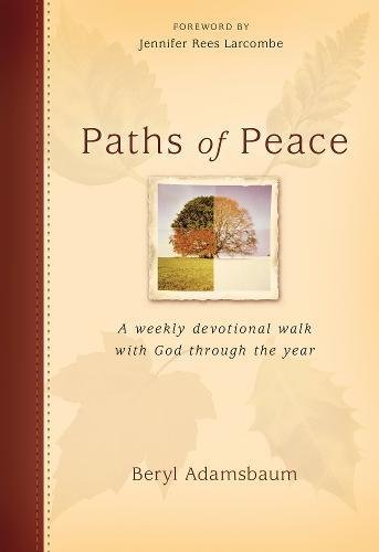 Book cover of Paths of Peace: 1 Year Devotional: A Weekly Devotional Walk with God Through the Year by Beryl Adamsbaum