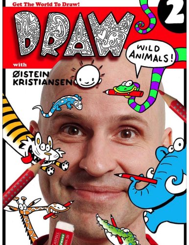 Book cover of Draw With Oistein Kristiansen 2 - Wild Animals by Øistein Kristiansen