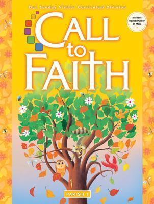 Book cover of Call To Faith: Parish, Grade 1 by Richard L. Schaefer