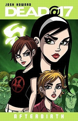 Book cover of Dead@17: Afterbirth by Josh Howard