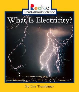 Book cover of What Is Electricity? by Lisa Trumbauer