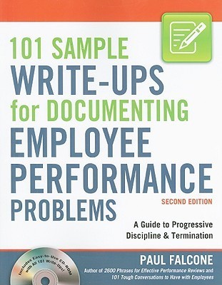 Book cover of 101 Sample Write-Ups For Documenting Employee Performance Problems: A Guide To Progressive Discipline & Termination by Paul Falcone