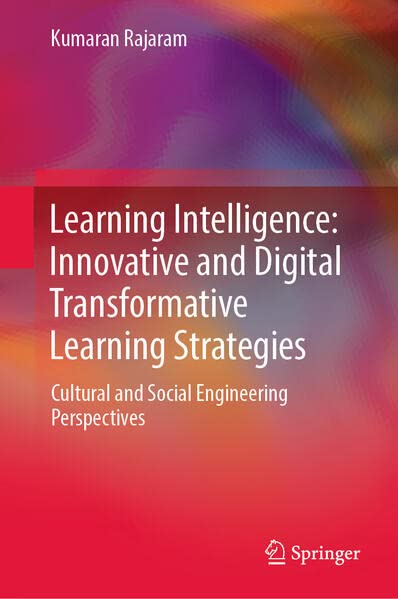 Book cover of Learning Intelligence: Innovative And Digital Transformative Learning Strategies: Cultural And Social Engineering Perspectives by Kumaran Rajaram