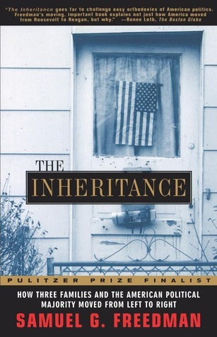 Book cover of The Inheritance: How Three Families and the American Political Majority Moved From Left to Right by Samuel G. Freedman