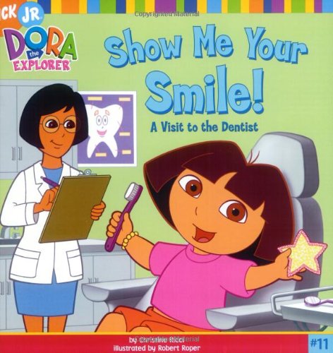Book cover of Show Me Your Smile!: A Visit To The Dentist by Christine Ricci