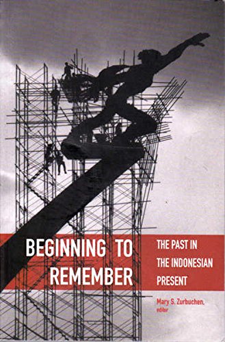 Book cover of Beginning to Remember: The Past in the Indonesian Present by Mary Sabina Zurbuchen