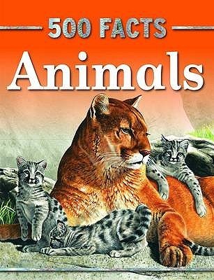 Book cover of 500 Facts Animals by Belinda Gallahger
