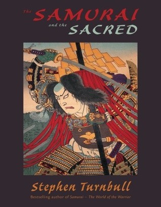 Book cover of The Samurai And The Sacred by Stephen Turnbull