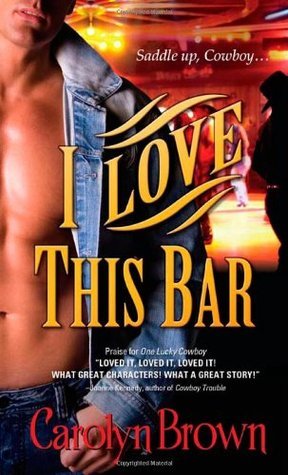 Book cover of I Love This Bar by Carolyn Brown