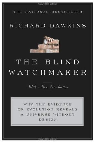 Book cover of The Blind Watchmaker: Why The Evidence Of Evolution Reveals A Universe Without Design by Richard Dawkins