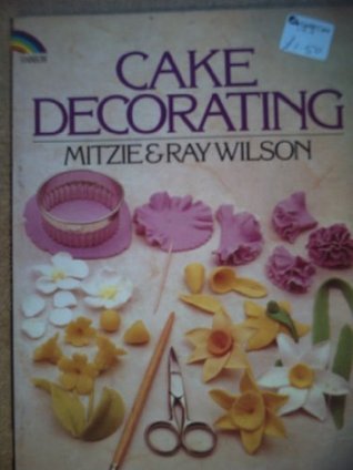 Book cover of Cake Decorating by Mitzie; Wilson Wilson