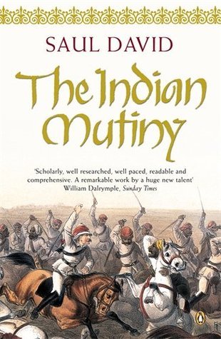 Book cover of The Indian Mutiny by Saul David