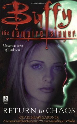 Book cover of Buffy The Vampire Slayer: Return To Chaos by Craig Shaw Gardner