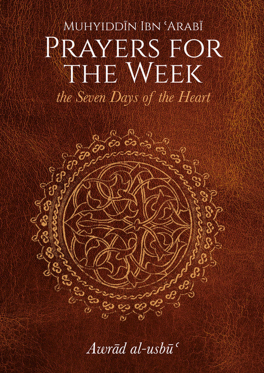 Book cover of Prayers For The Week by Ibn ʿArabi (Trans.)
