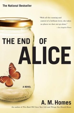 Book cover of The End of Alice by A.M. Homes