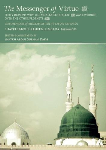 Book cover of The Messenger Of Virtue Sallallahu Alayhi Wasallam by Shaykh Abdul Raheem Limbada