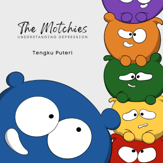 Book cover of The Motchies: Understanding Depression by Tengku Puteri