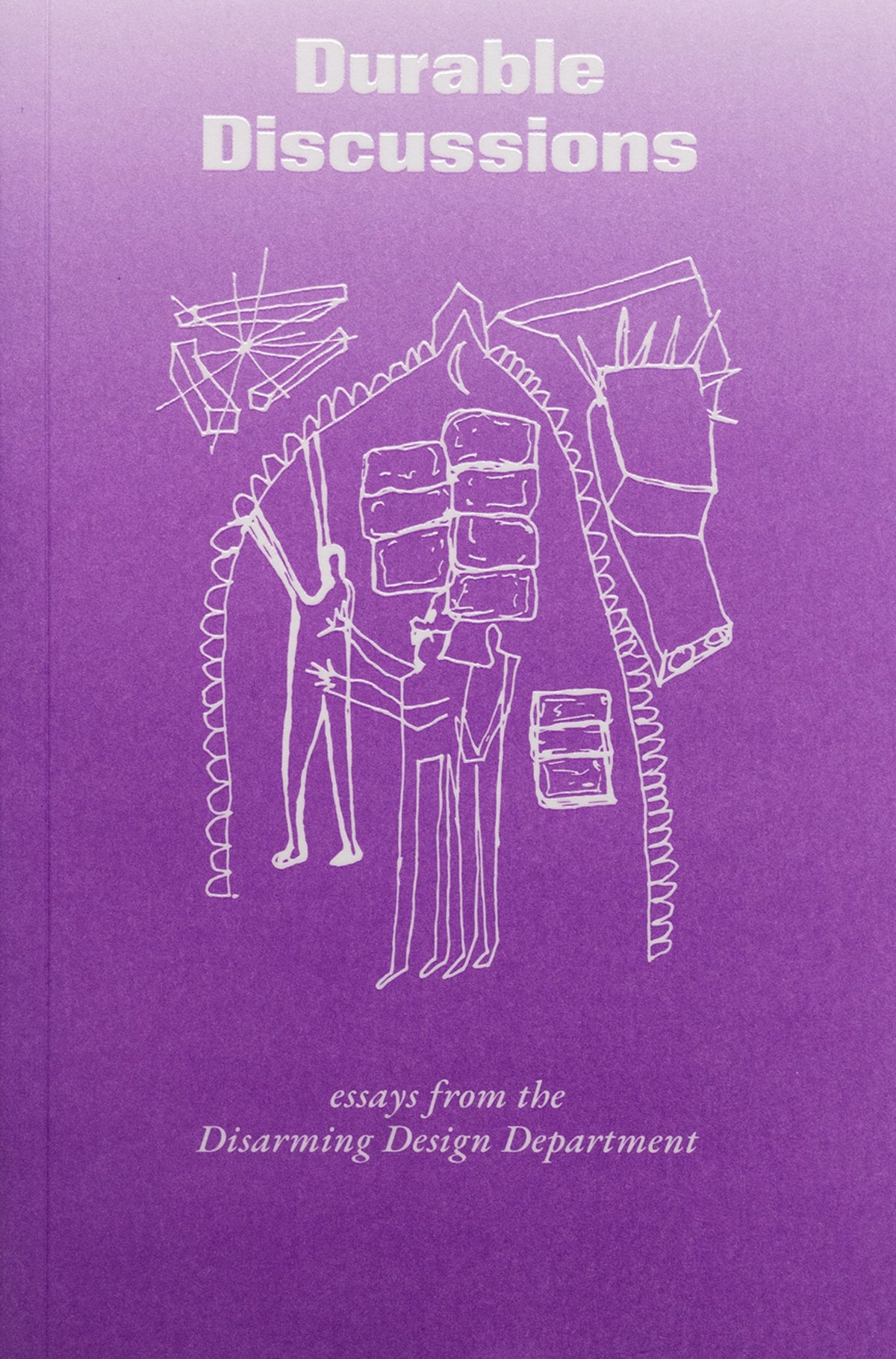 Book cover of Durable Discussions: Essays From The Disarming Design Department by Disarming Design Department