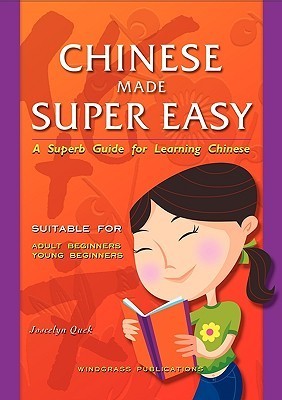 Book cover of Chinese Made Super Easy by Joscelyn Quek