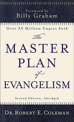 Book cover of The Master Plan of Evangelism by Robert E. Coleman, Billy Graham (Foreword)