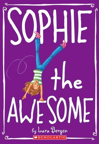 Book cover of Sophie The Awesome by Lara Bergen