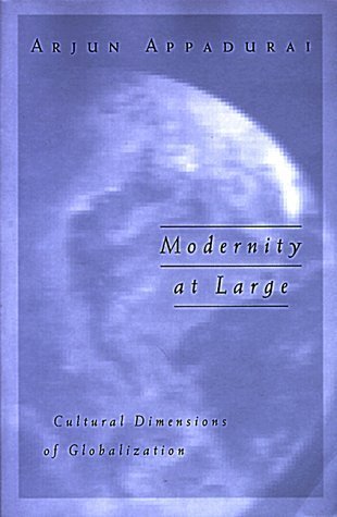 Book cover of Modernity At Large: Cultural Dimensions Of Globalization by Arjun Appadurai