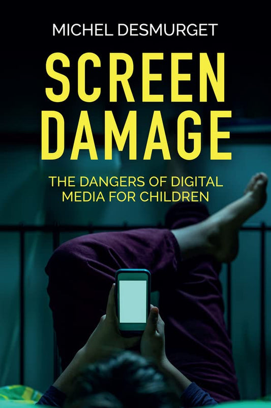 Book cover of Screen Damage: The Dangers of Digital Media for Children by Michel Desmurget, Andrew Brown (Trans.)