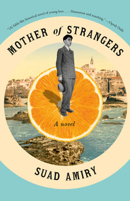 Book cover of Mother Of Strangers: A Novel by Suad Amiry