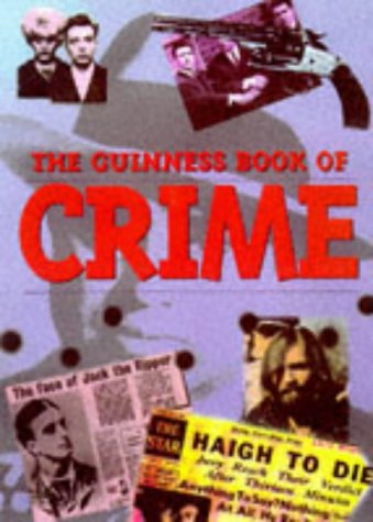 Book cover of The Guinness Book of Crime by Brian Bailey