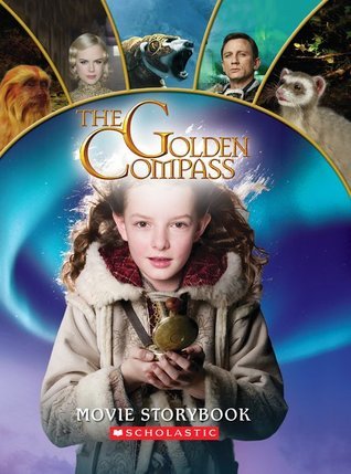 Book cover of The Golden Compass: Movie Storybook by Kay Woodward, Philip Pullman (Creator)