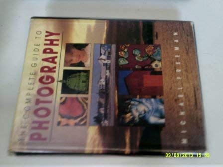 Book cover of Complete Guide To Photography by Michael Freeman
