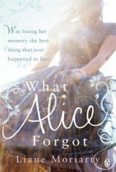 Book cover of What Alice Forgot by Liane Moriarty