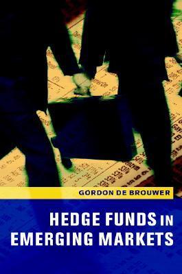 Book cover of Hedge Funds In Emerging Markets by Gordon de Brouwer