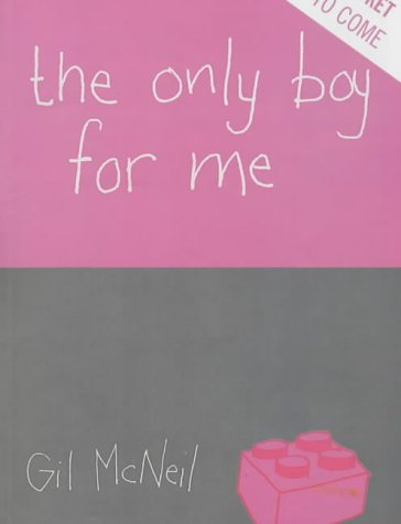 Book cover of The Only Boy For Me by Gil McNeil
