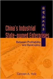 Book cover of China's Industrial State-Owned Enterprises: Between Profitability and Bankruptcy by Carsten Holz