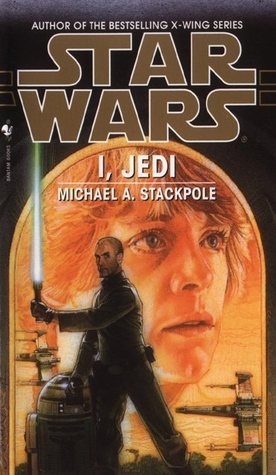 Book cover of Star Wars: I, Jedi by Michael A. Stackpole