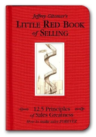 Book cover of The Little Red Book of Selling: 12.5 Principles of Sales Greatness by Jeffrey Gitomer
