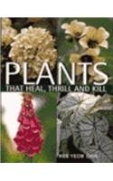 Book cover of Plants That Heal Thrill And Kill by Wee Yeow Chin