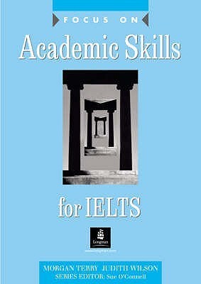 Book cover of Focus On Academic Skills For IELTS by Morgan Terry, Judith  Wilson