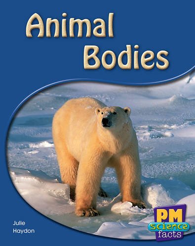 Book cover of Animal Bodies PM Science Facts Levels 8/9 Non Fiction Yellow: Animals In My World by Annette Smith