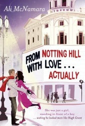 Book cover of From Notting Hill With Love... Actually by Ali McNamara