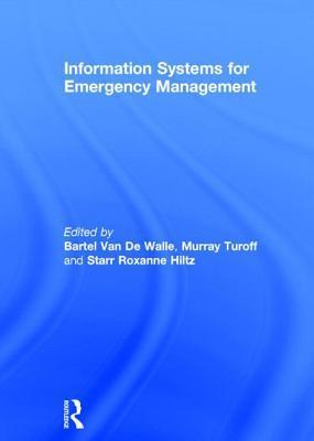 Book cover of Information Systems For Emergency Management by Bartel Van De Walle, Murray Turoff, Starr Roxanne Hiltz