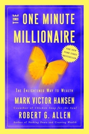 Book cover of The One Minute Millionaire The Enlightened Way To Wealth by Mark Victor Hansen, Robert G. Allen