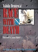 Book cover of Race With Death by Vahida Demirović, Mustafa Yusuf McDermont (Ed.), Zlatan Filipovic (Illus.), Amir Knezevic (Trans.)