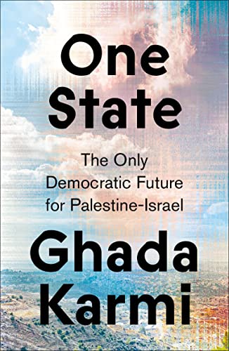 Book cover of One State: The Only Democratic Future For Palestine-Israel by Ghada Karmi