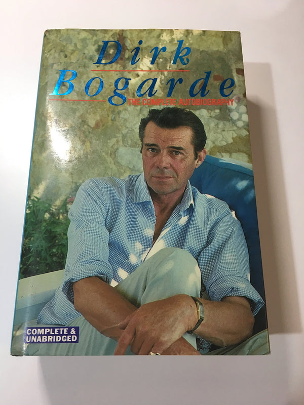 Book cover of Dirk Bogarde: The Complete Autobiography by Dirk Bogarde